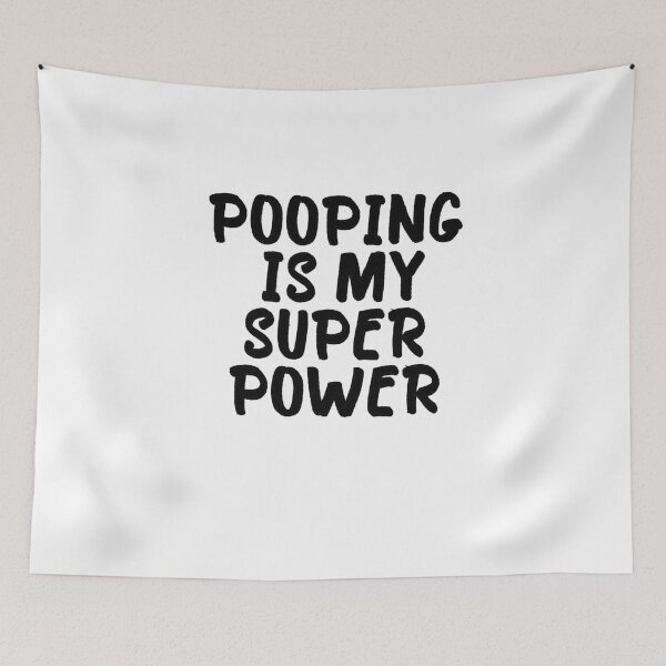 Item preview, Pooping is my Super Power designed and sold by popculturechick.