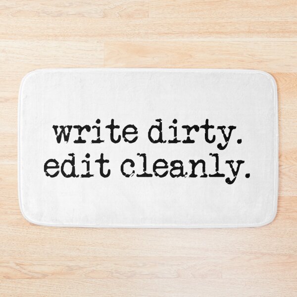 Item preview, write dirty, edit cleanly designed and sold by TeaRoseWriter.