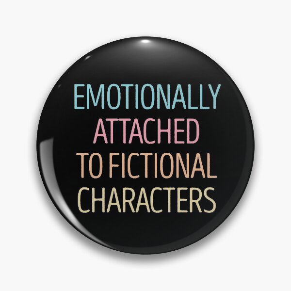 Item preview, Emotionally Attached to Fictional Characters designed and sold by SophNoveltyShop.