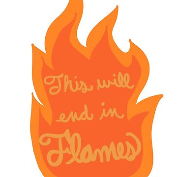 Artwork thumbnail, This Will End in Flames by amarajlynn