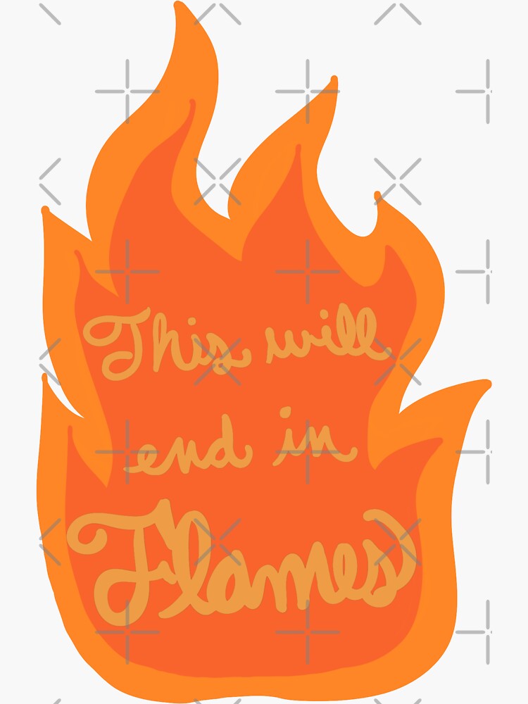 Thumbnail 3 of 3, Sticker, This Will End in Flames designed and sold by amarajlynn.