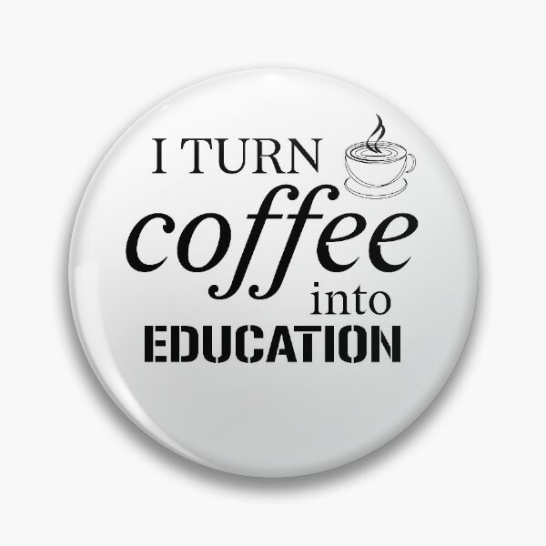 Item preview,   I Turn Coffee Into Education T-Shirt designed and sold by LEByasser.