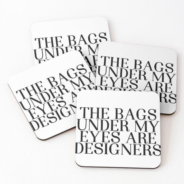 Item preview, The Bags Under My Eyes Are Designers designed and sold by Profashionall.