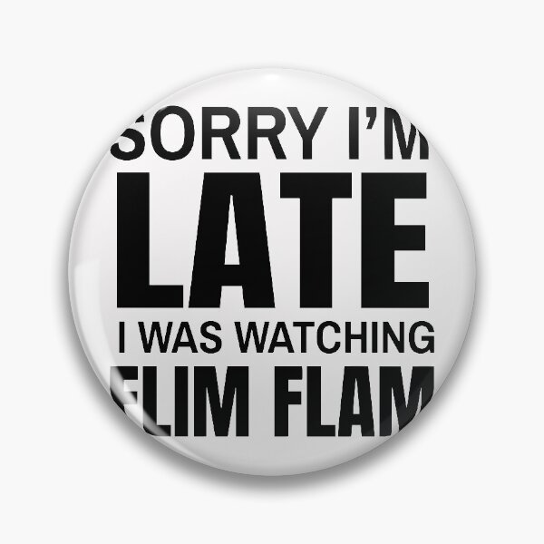 Item preview, mr flim flam - sorry im late i was watching flim flam designed and sold by Bella's Merch.