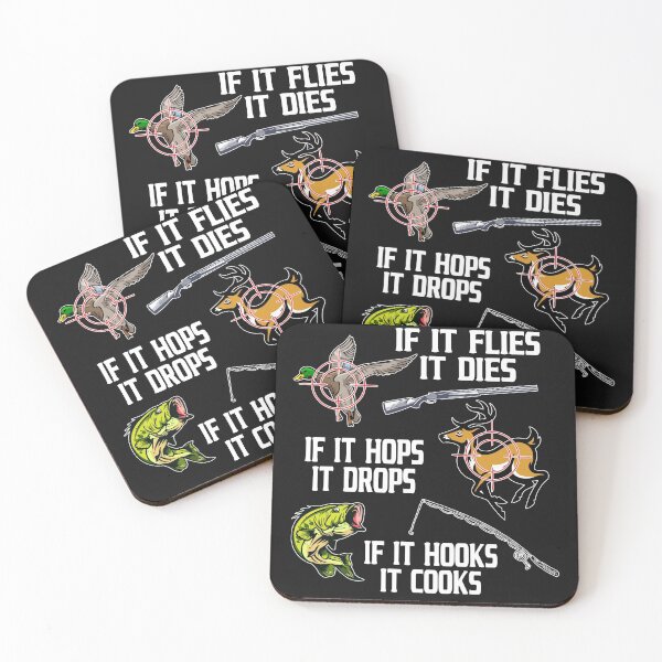 Item preview, If it Flies Dies Hops Drops Hooks Cooks Hunting Fishing designed and sold by sunnym79.
