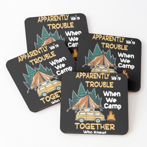 Item preview, We're Trouble When We Camp Together Who Knew Camping designed and sold by sunnym79.