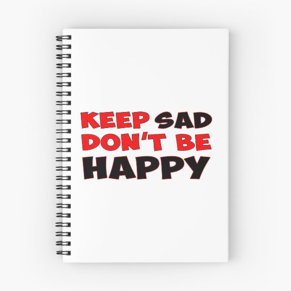Item preview, Keep Sad Dont Be Happy Red Black designed and sold by Noverda Nawarizka Prabowo.