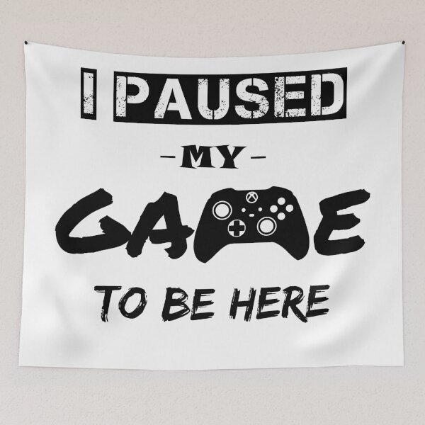 Item preview, I Paused My Game To Be Here (Black Letters) designed and sold by RRiDesigns.