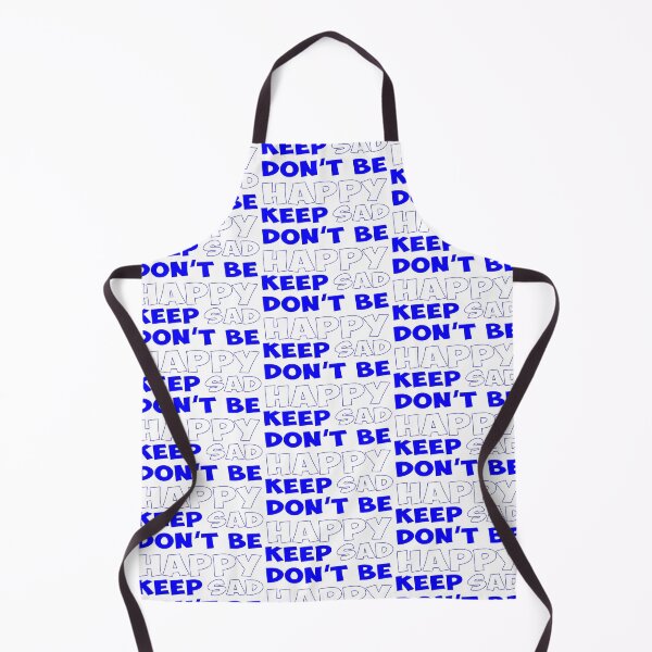 Item preview, Keep Sad Dont Be Happy Blue White designed and sold by Noverda Nawarizka Prabowo.