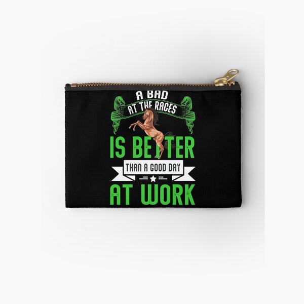 Item preview, A Bad Day At The Races Is Better Than A Good Day At Work  designed and sold by taogiauco.