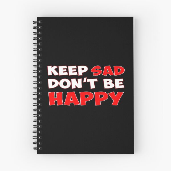 Item preview, Keep Sad Dont Be Happy White Red designed and sold by Noverda Nawarizka Prabowo.