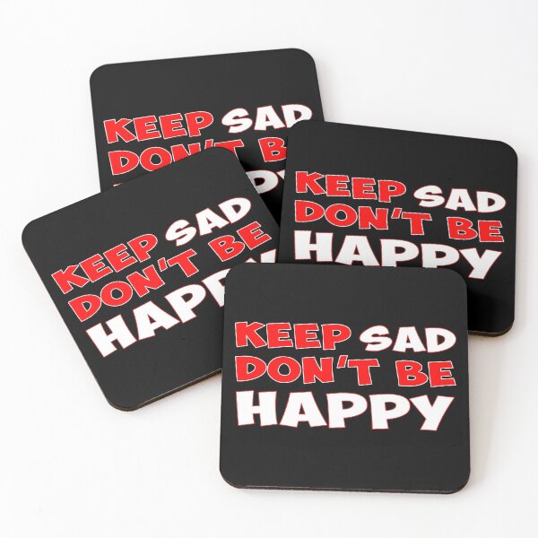Item preview, Keep Sad Dont Be Happy Red White designed and sold by Noverda Nawarizka Prabowo.
