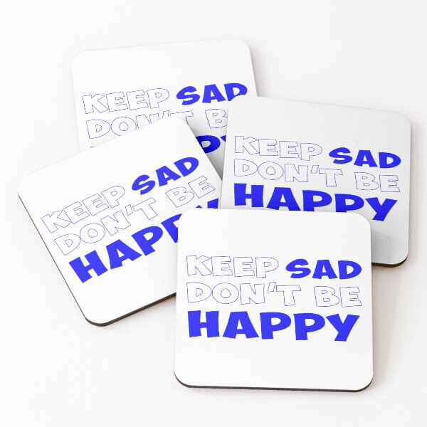 Item preview, Keep Sad Dont Be Happy White Blue designed and sold by Noverda Nawarizka Prabowo.