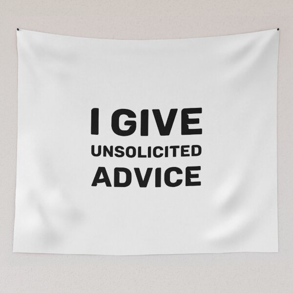 Item preview, I Give Unsolicited Advice designed and sold by Ali Zaed.