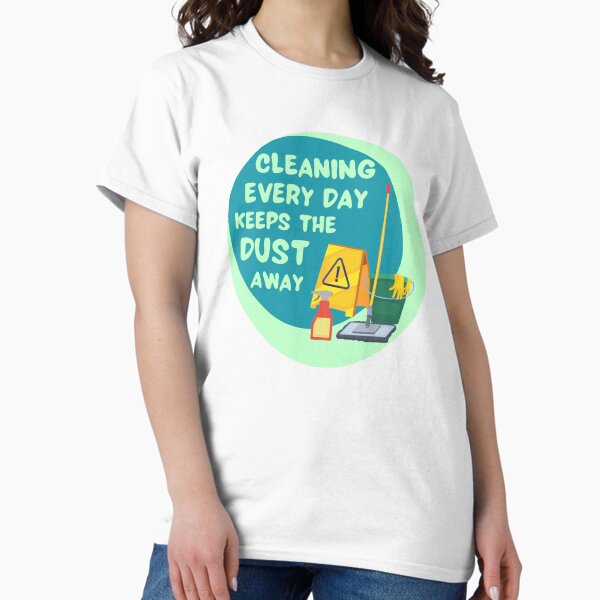 Item preview, Cleaning Every Day Housekeeping Humor designed and sold by SavvyCleaner.