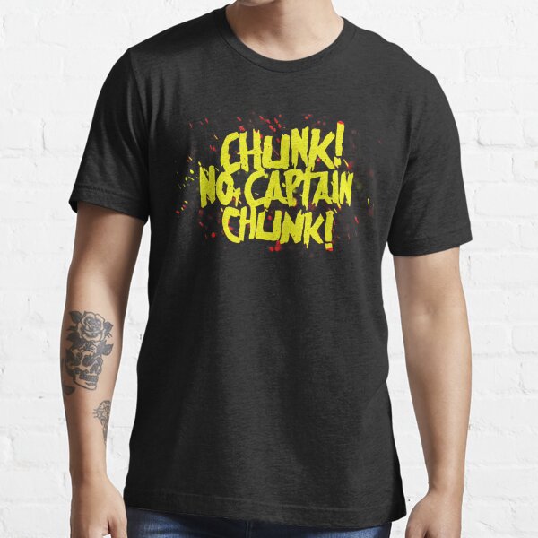 Chunk No Captain Chunk Easycore T Shirt By Chegglad Redbubble