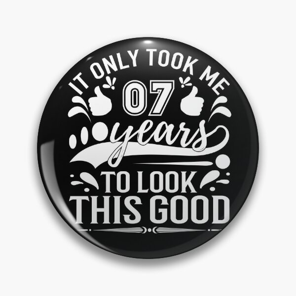 Item preview,  it only Took Me 7 Years To Look This Good,Gift 7th Birthday designed and sold by buzz1days.