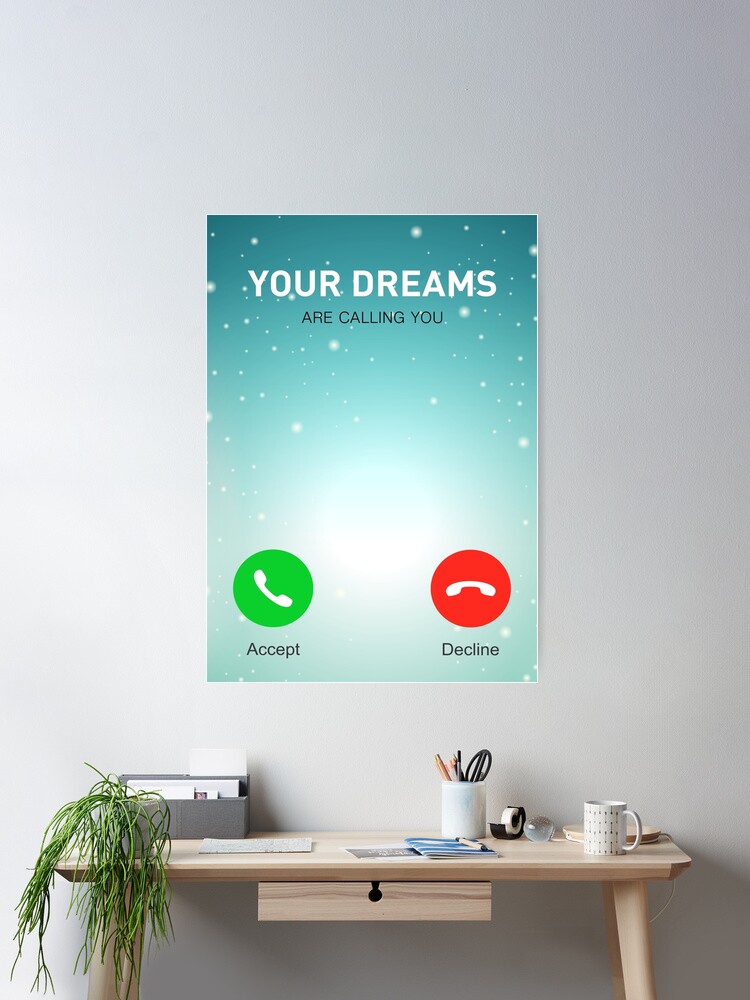 Your Dreams Are Calling You Motivating Quotes poster #3 by Lab No 4