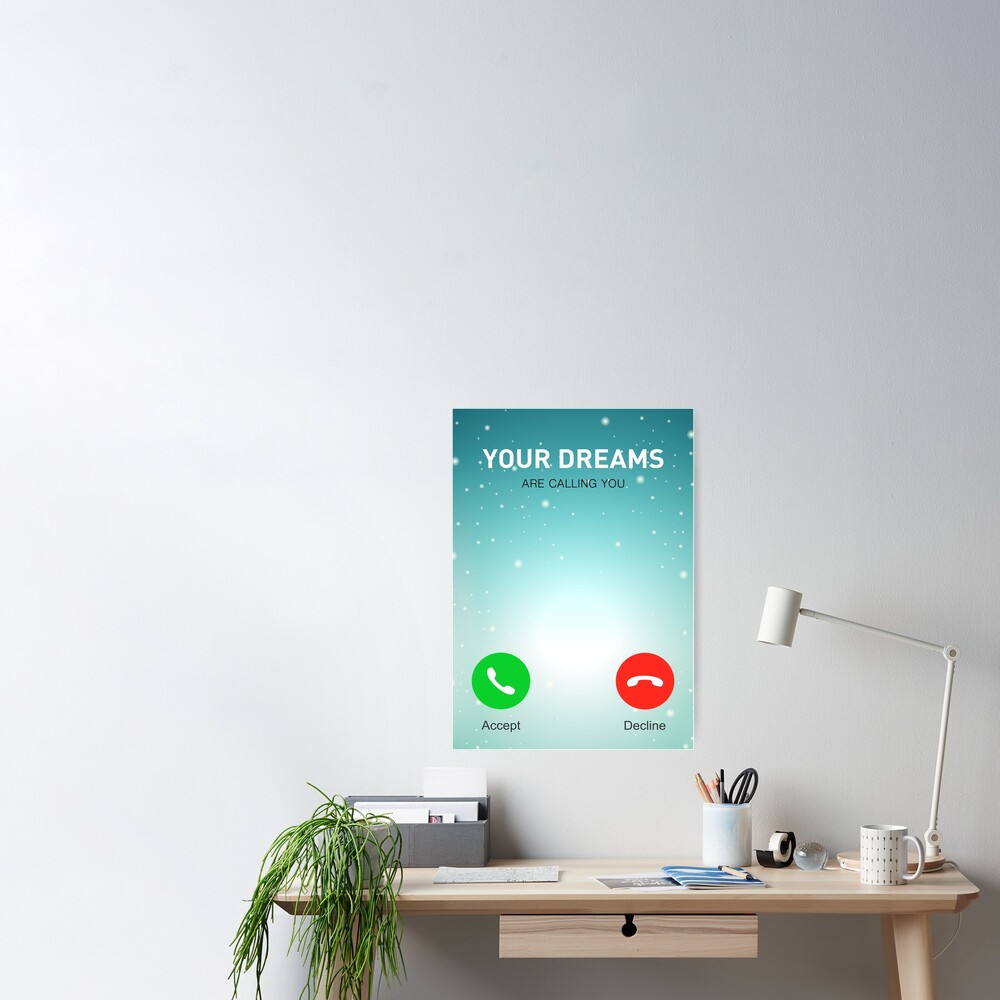 Your Dreams Are Calling You - Inspirational Quotes | Poster