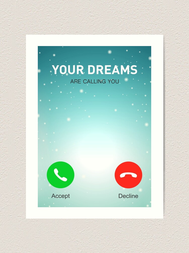 Your Dreams Are Calling You - Inspirational Quotes Art Print for Sale by  Labno4