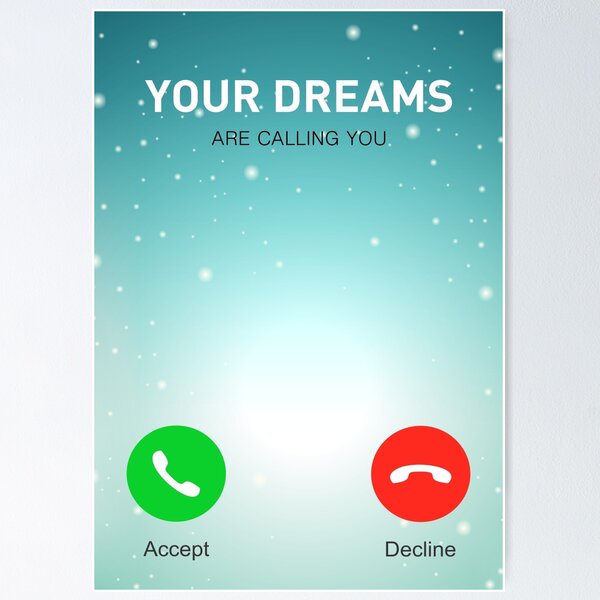 Your Dreams Are Calling You - Inspirational Quotes Poster for Sale by  Labno4