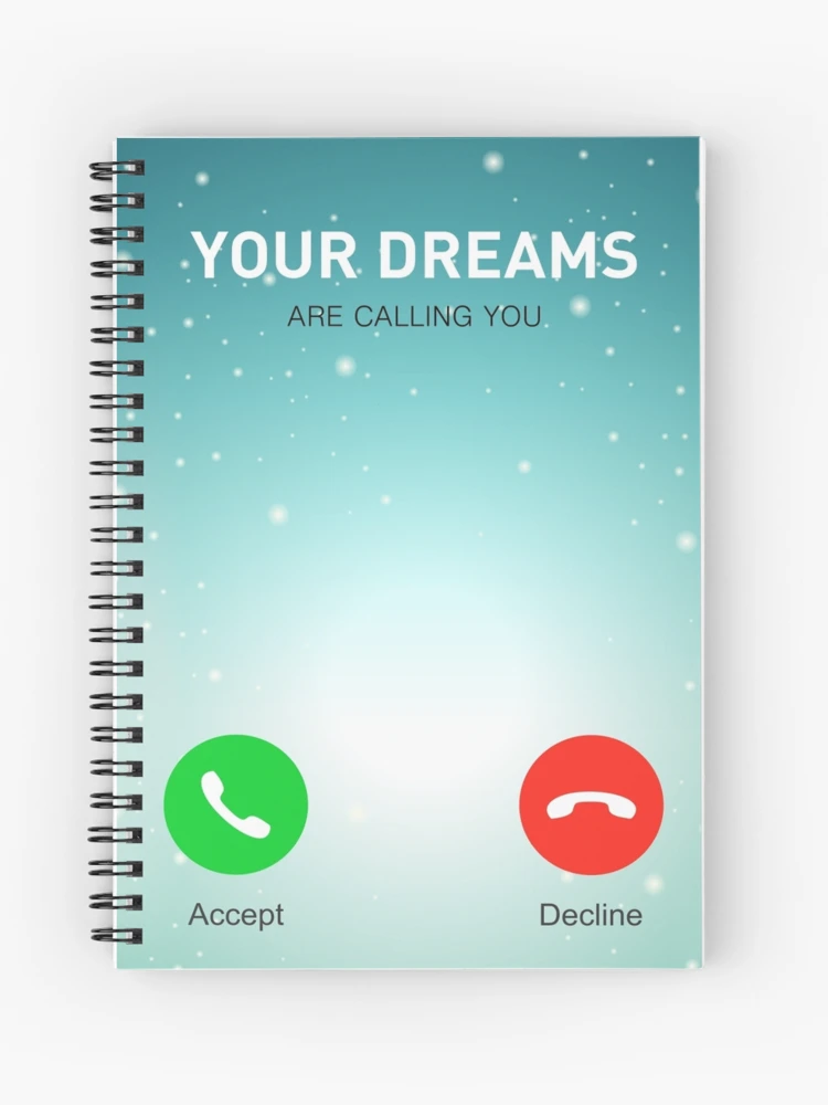 Your Dreams Are Calling You - Inspirational Quotes | Spiral Notebook