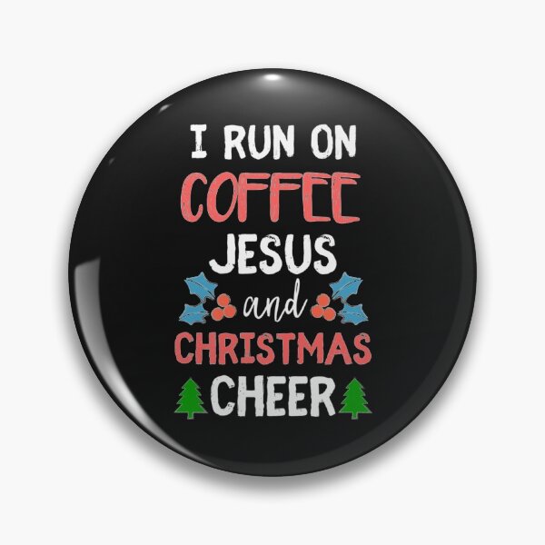 Item preview, I Run On Coffee Jesus and Christmas Cheer designed and sold by Smile-more.
