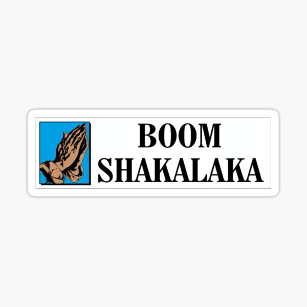 Shakalaka Boom Boom Stickers for Sale | Redbubble