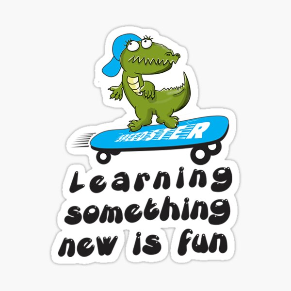 Item preview, Learning something new is fun designed and sold by DynamicWorkshop.