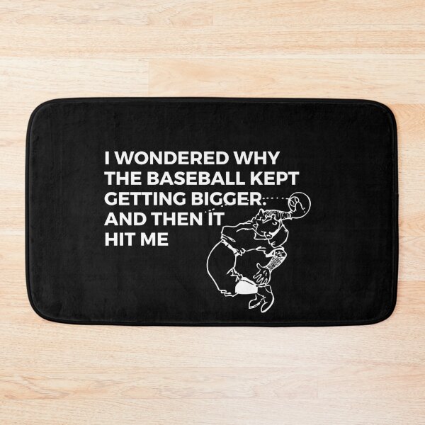 Item preview, I wondered why the baseball kept getting bigger. and then it hit me | Sarcasm | Baseball designed and sold by FitBeast.