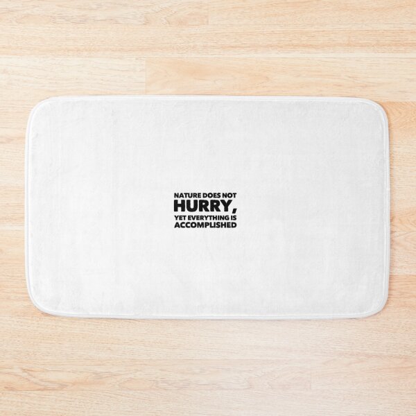 Item preview, Nature Does Not Hurry, Yet Everything is Accomplished designed and sold by Philosopher Project.