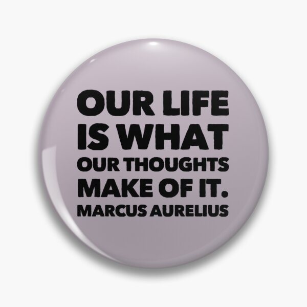 Item preview, Our Life is What Our Thoughts Make It designed and sold by Philosopher Project.