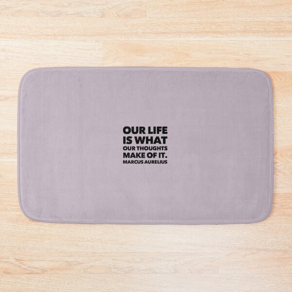Item preview, Our Life is What Our Thoughts Make It designed and sold by Philosopher Project.