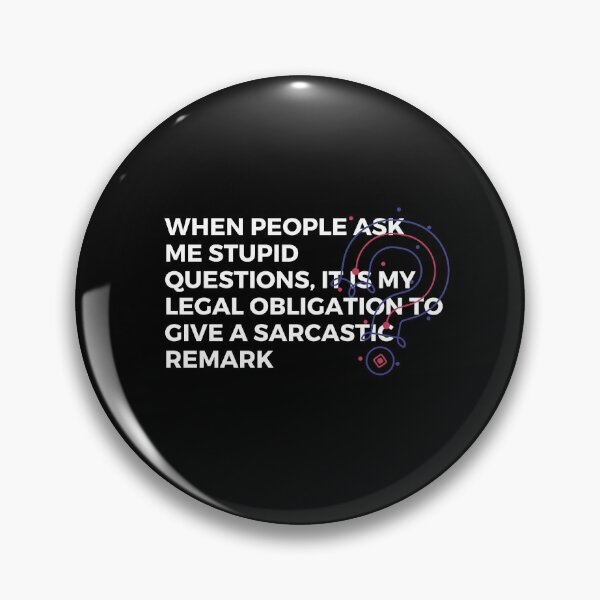 Item preview, When people ask me stupid questions, it is my legal obligation to give a sarcastic remark | Sarcasm | Baseball designed and sold by FitBeast.