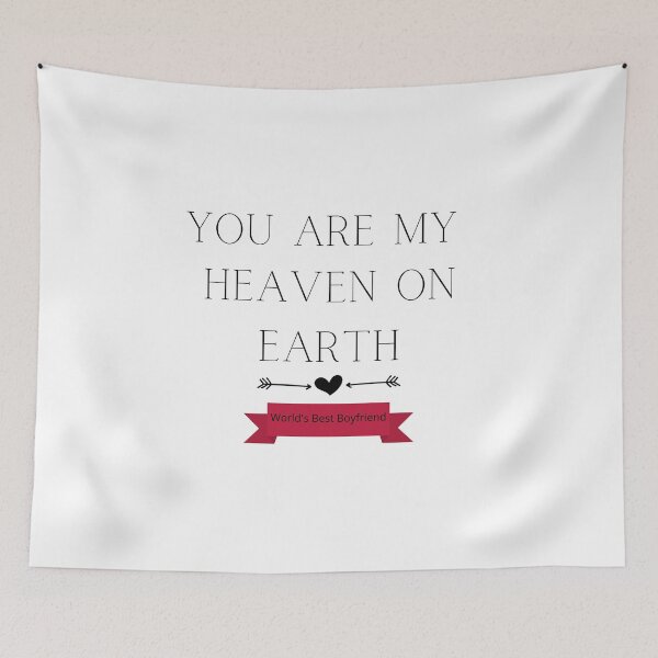 Item preview, YOU ARE MY HEAVEN ON EARTH | WORLD'S BEST BOYFRIEND designed and sold by Ashalcheema.