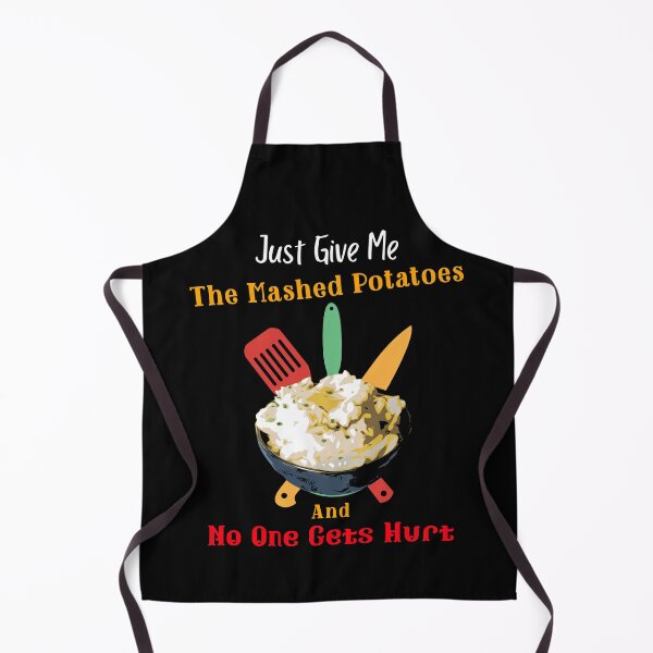 Item preview, Just Give Me The Mashed Potatoes And No One Gets Hurt, Cute Funny Gifts For Boys Girls Boyfriends Girlfriends Dad and Mom designed and sold by SocialStreet.