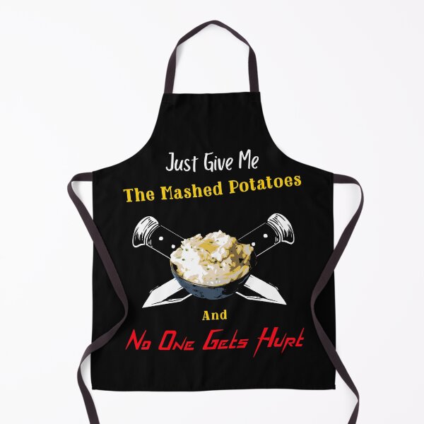 Item preview, Just Give Me The Mashed Potatoes And No One Gets Hurt, Cute Funny Gifts For Boys Girls Boyfriends Girlfriends Dad and Mom designed and sold by SocialStreet.