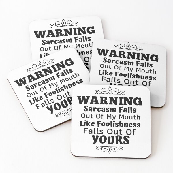 Item preview, Warning Sarcasm Falls Out Of My Mouth designed and sold by Joy Poddar.