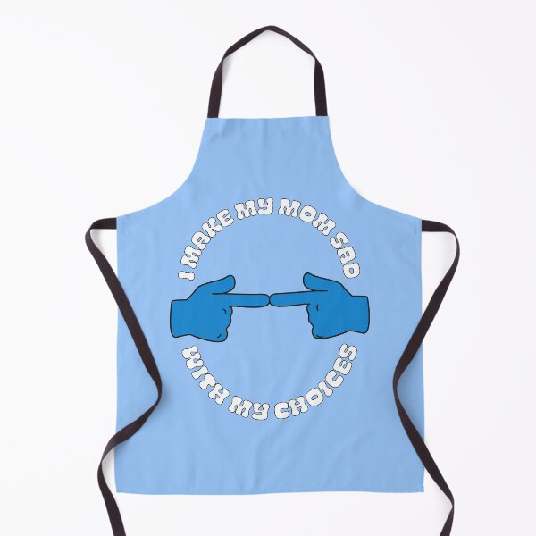 Item preview, I Make My Mom Sad With My Choices designed and sold by 1604techni.