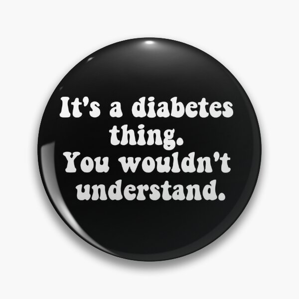 Item preview, It's A Diabetes Thing  designed and sold by CatGirl101.
