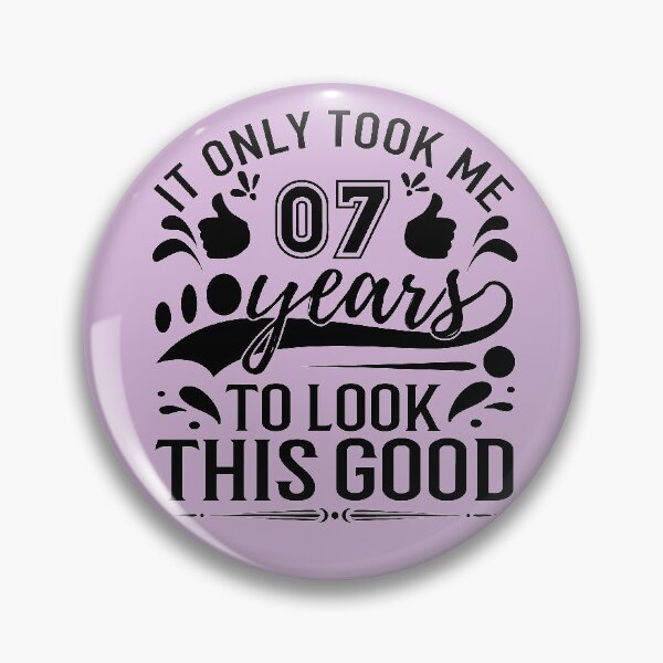 Item preview, it onlyTook Me 7 Years To Look This Good,Gift 7th Birthday designed and sold by buzz1days.