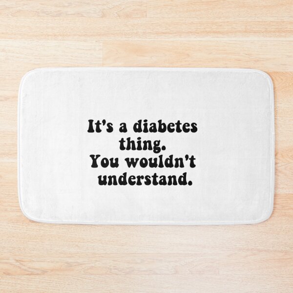Item preview, It's A Diabetes Thing  designed and sold by CatGirl101.
