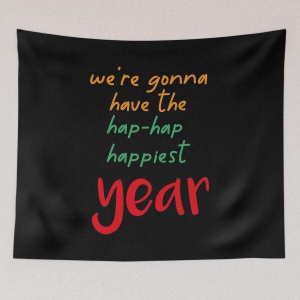 Item preview,  We're gonna have the hap-hap happiest year designed and sold by TakeiteasySH ⭐⭐⭐⭐⭐.
