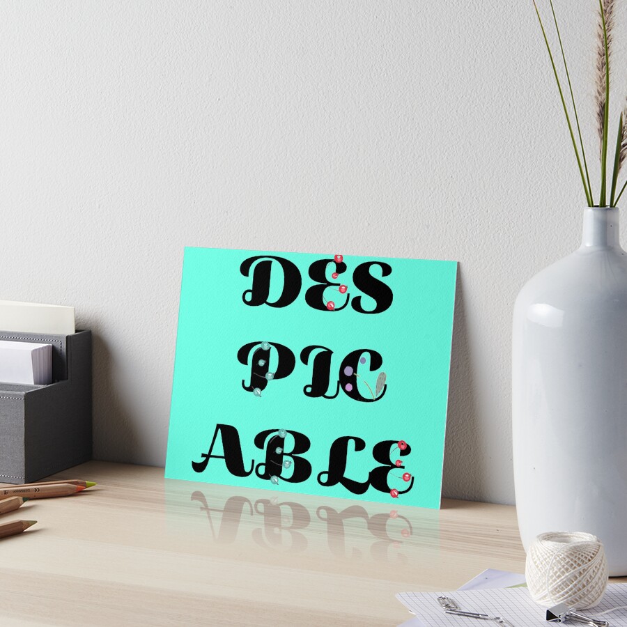 despicable-word-typography-art-board-print-by-nonsenserelish-redbubble