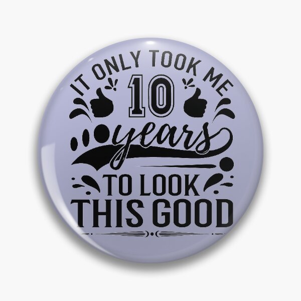 Item preview, it only Took Me 10 Years To Look This Good,Gift 10th Birthday designed and sold by buzz1days.
