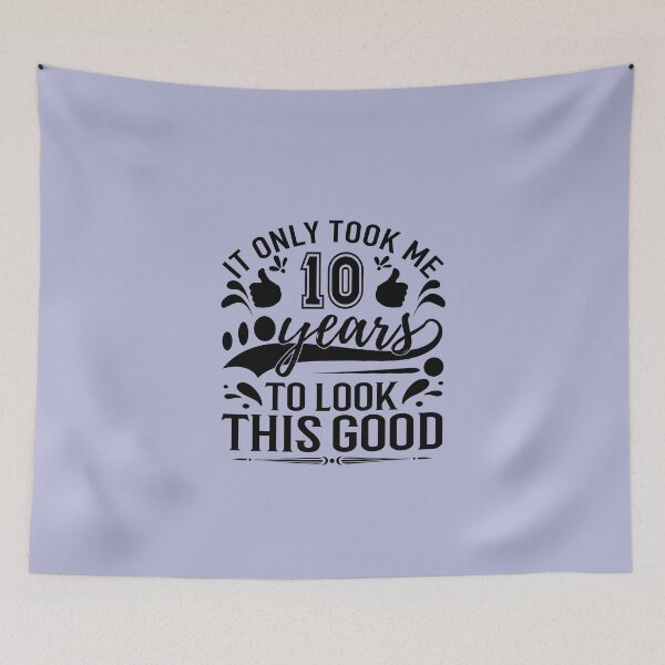Item preview, it only Took Me 10 Years To Look This Good,Gift 10th Birthday designed and sold by buzz1days.