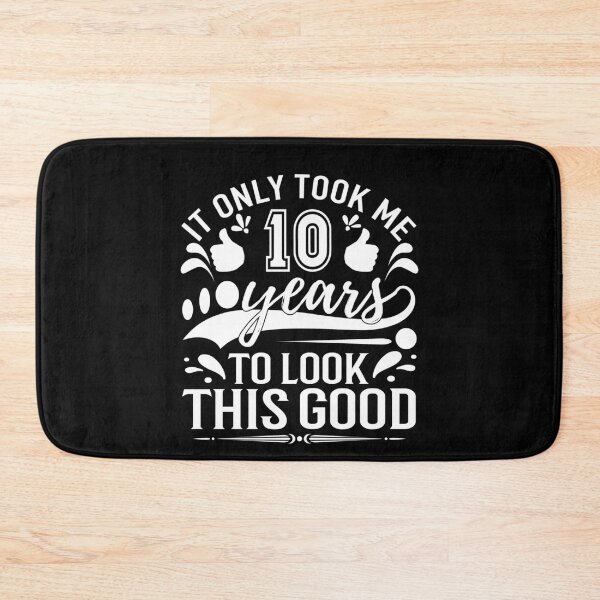 Item preview, it only Took Me 10 Years To Look This Good,Gift 10th Birthday designed and sold by buzz1days.
