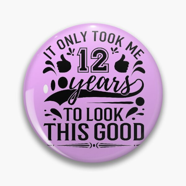 Item preview, it only Took Me 12 Years To Look This Good,Gift 12th Birthday designed and sold by buzz1days.