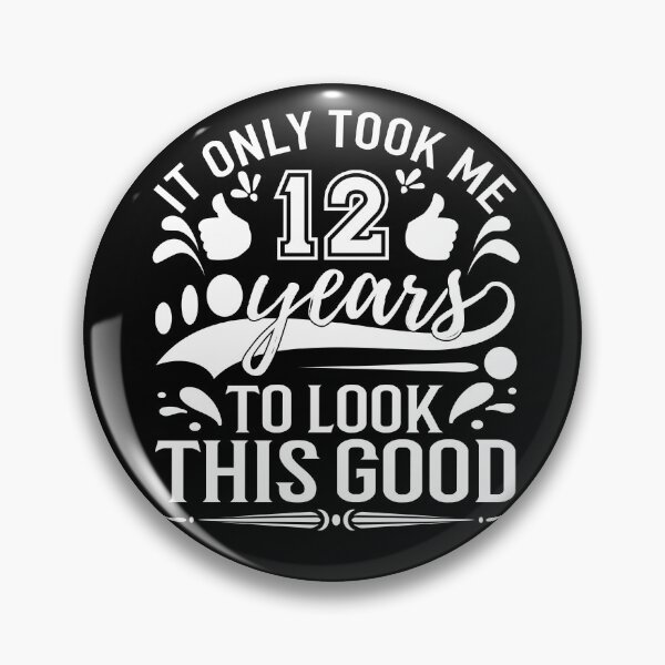 Item preview, it only Took Me 12 Years To Look This Good,Gift 12th Birthday designed and sold by buzz1days.