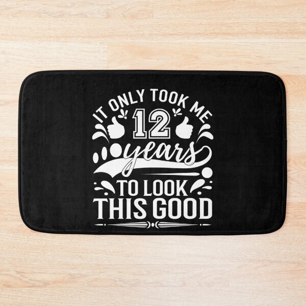 Item preview, it only Took Me 12 Years To Look This Good,Gift 12th Birthday designed and sold by buzz1days.